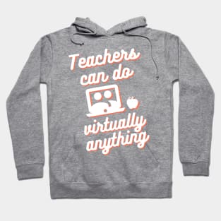 Teachers can do virtually anything Hoodie